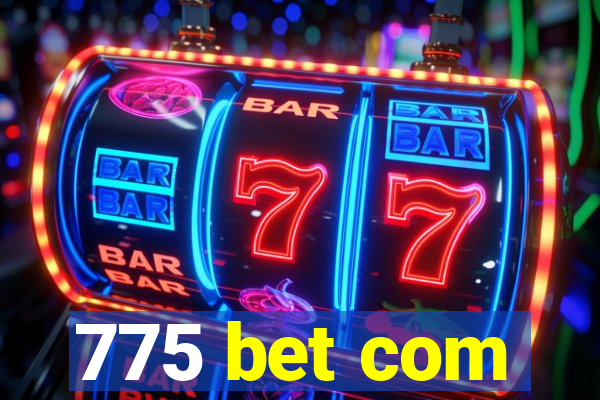 775 bet com